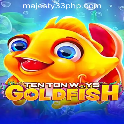 Discover the Excitement of TenTonWaysGoldfish at MAJESTY33 Online Casino